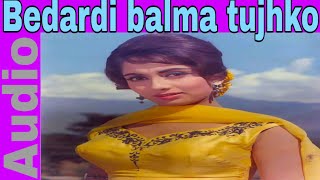 Song: bedardi balma tujhko movie: arzoo 1965 singers: lata mangeshkar
song lyricists: hasrat jaipuri music composer: jaikishan dayabhai
panchal, shankar sing...