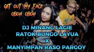 DJ MINANG LAGIE 'RATOK BUNGO LAYUA X MANYIMPAN RASO PARGOY SPESIAL REQ (RAHMAD PUTRA) #GASAKK