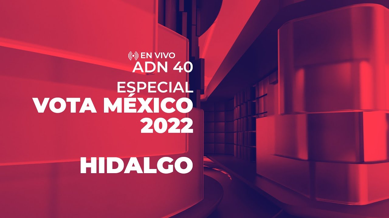 VOTA MEXICO 2022 – Hidalgo VOTA MEXICO 2022 – Hidalgo