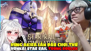 HÙNG AKIRA LẦN ĐẦU CHƠI THỬ HONKAI STAR RAIL TRONG ROBLOX BẤT NGỜ GẶP LONGR CHAN VÀ CÁI KẾT