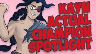 Kayn ACTUAL Champion Spotlight