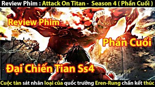 [Review Phim] Attack On Titan - Đại Chiến Titan - Season 4 (Phần Cuối ) || Tớ review phim