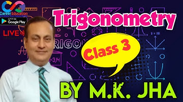 TRIGONOMETRY l CLASS 3 l By M.K.Jha #JhaclassesPatna