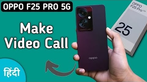 Oppo F25 Pro 5g video call kaise kare, how to make video call in oppo, how to solve video call probl
