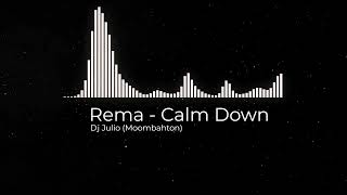 110 Rema - Calm Down (Dj Julio Moombahton)