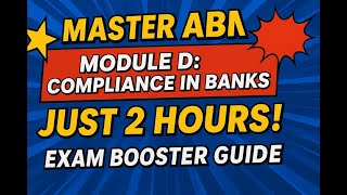 🌟 Master ABM Module D: Compliance in Banks in Just 2 Hours! 💥 Exam Booster Guide