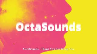 Octasounds  Thank You For Being You