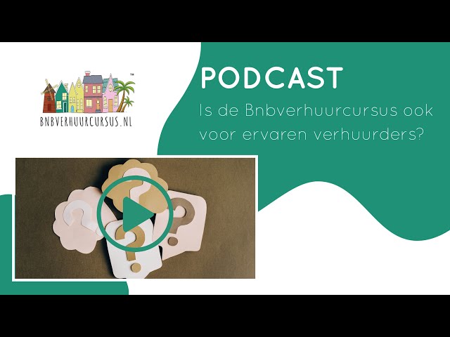 podcast 26 | is de bnbverhuurcursus ook voor ervaren verhuurders