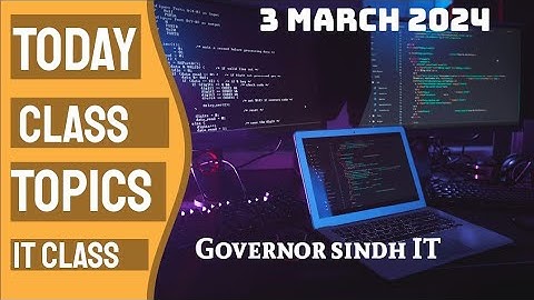 Today class topics | Governor Sindh IT|