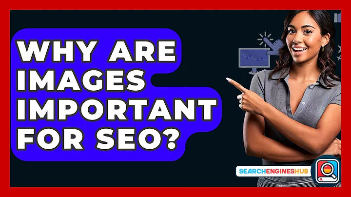 Why Are Images Important For SEO? - SearchEnginesHub.com