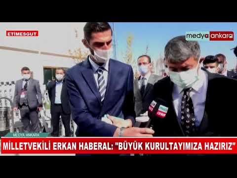 ANKARA MİLLETVEKİLİ ERKAN HABERAL: \