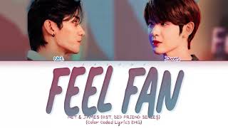 Net & JamesSu 'Feel Fan (ไม่ชอบเป็นเพื่อนเธอ)' Lyrics (Thai/Rom/Eng)