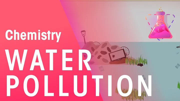 What Is Water Pollution | Environmental Chemistry | Chemistry | FuseSchool - DayDayNews