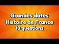 Quiz  les grandes dates de lhistoire de france  10 questions