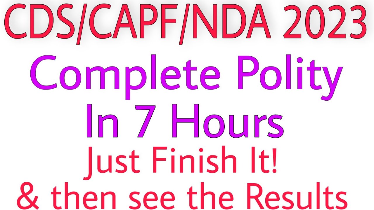 Complete Polity in One Video for CDS /CAPF/NDA 2023 | Miss It ! Lose It !