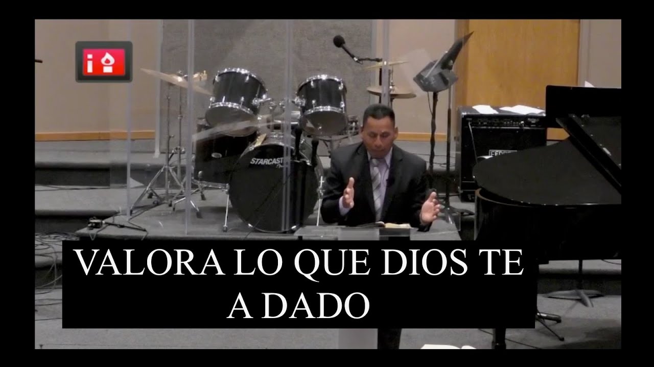 Valora lo que Dios te a dado - YouTube