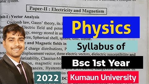 Physics Syllabus of BSC 1st year  kumaun university 2022 |syllabus of BSC 1st year | paper 1st & 2nd