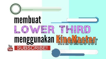 Membuat Lower Third Menggunakan KineMaster