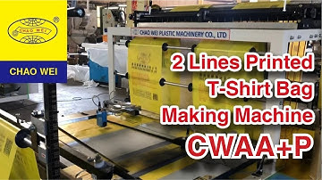 2 Lines T-shirt Bag Making Machine | CHAO WEI: CWAA+P-700-SV / CWAA+P-800-SV / CWAA+P-1000-SV