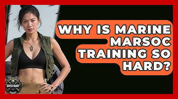 Why Is Marine MARSOC Training So Hard? - Battle Ready Force