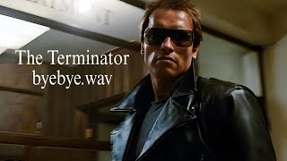 Byebye.wav - T-800 The Terminator