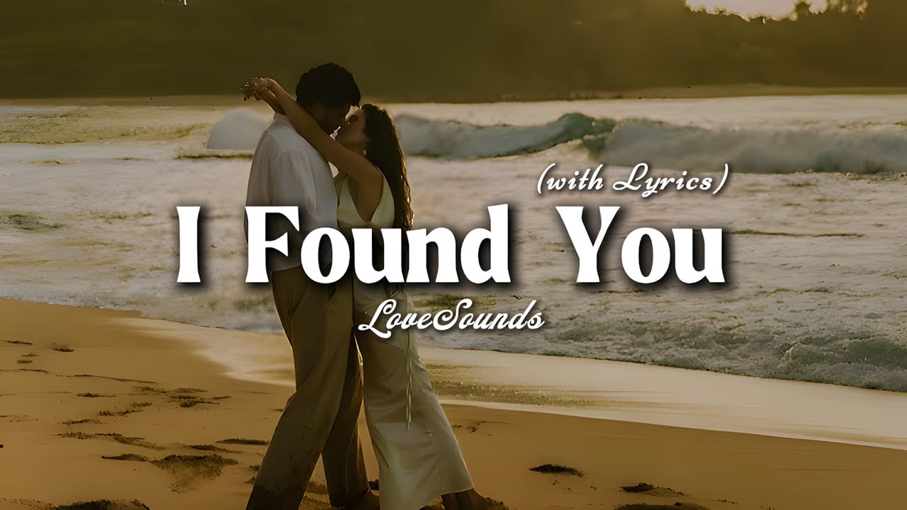 I Found You - Romantic Love Song | Lyric Video - YouTube