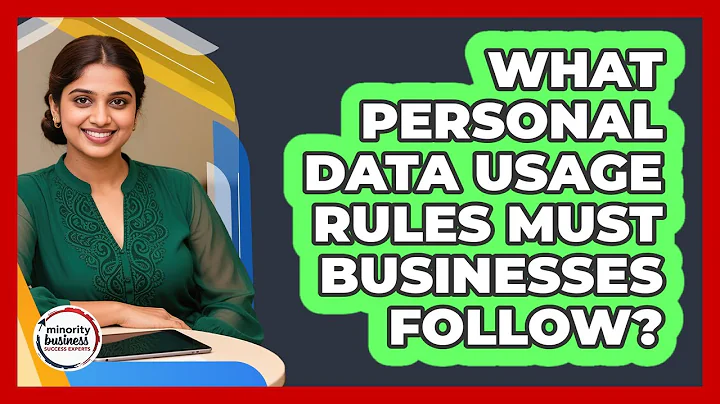 What Personal Data Usage Rules Must Businesses Follow?