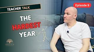 The Hardest Year: Anxiety, Setbacks & Starting Again | Teacher Talk Episode 9