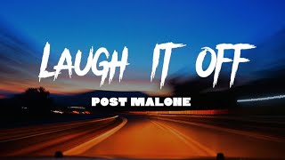 Post Malone - Laugh It Off (Lyrics) HD Quality