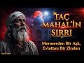 Mermerden Bir Aşk, Evlattan Bir Zindan: Tac Mahal