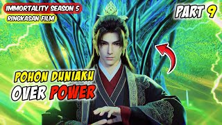 MY WORLD TREE FANG HAN EVOLVES - immortality S5 part 9