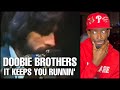 These Brothers Are Legends! The Doobies Brothers - It Keeps You Runnin' (1977) | Reaction