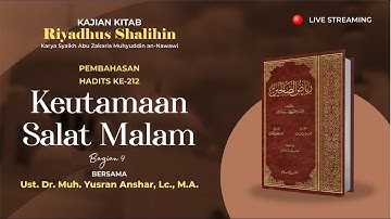 Kitab Riyadhus Shalihin, Kitab Fadhail - Bab. 212 | Keutamaan Salat Malam Bag. 9