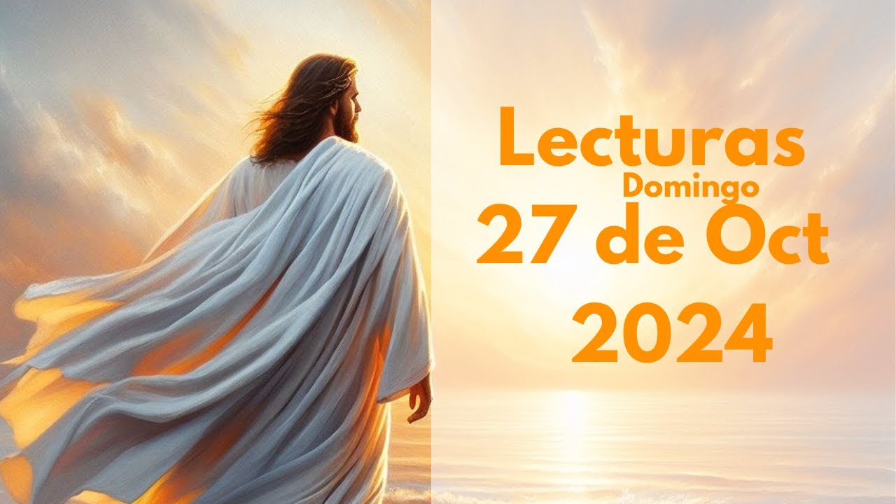 Lecturas de la misa | Domingo 27 de octubre 2024 Evangelio de hoy ...