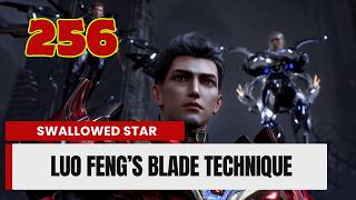 💥Swallowed Star Episode 256. Luo Feng’s Blade Technique | Chinese Fantasy Anime. #swallowedstar