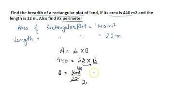 Find the breadth of a rectangular plot of land, if its area is 440 and the length is 22 m. Also find