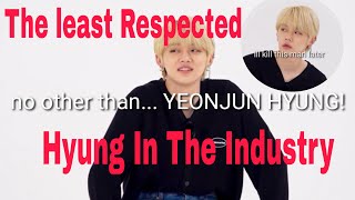TXT YEONJUN IS THE LEAST RESPECTED HYUNG IN THE INDUSTRY