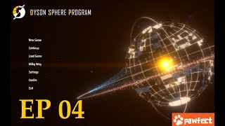 Dyson Sphere Program - Walkthrough and Guide Ep 04