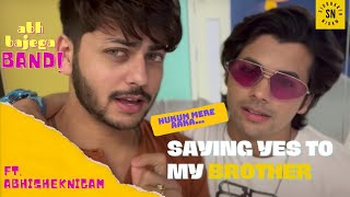 Saying Yes To My Brother @AbhishekNigam | Siddharth Nigam