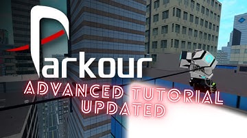 Updated and better Roblox Parkour advanced tutorial