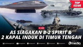 [LIVE] - Timur Tengah Memanas, Pesawat Bomber B-2 Spirit dan Dua Kapal Induk AS Siaga Tinggi