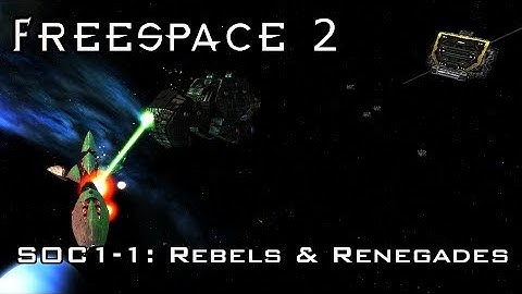 FreeSpace 2 - SOC1-1 - Rebels & Renegades [SCP]