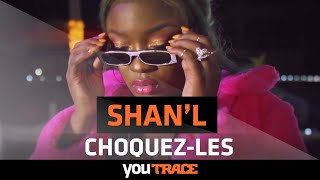 Video thumbnail of "Shan'L - Choquez-Les"