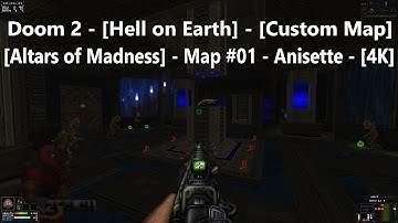 Project Brutality 3.0 - Doom 2 - [Altars of Madness] - Map #01 - Anisette - [4K] - [100%]