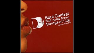 SOUL CENTRAL  Feat. KATHY BROWN - "Strings of Life" (Stronger On My Own)