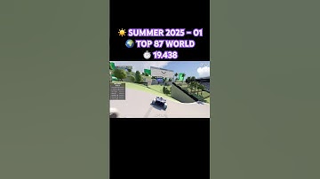 SUMMER 2025 – 19.438 on Map 01 (Top 87 WORLD – Shortcut Run) 🚀