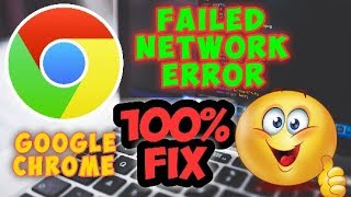 how to fix chrome failed network error or resume interrupted file