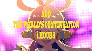 1 Hours ADO - THE WORLD'S CONTINUATION