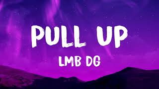 LMB DG - Pull Up (Lyrics) | If me and my gang pull up | Tik Tok Song