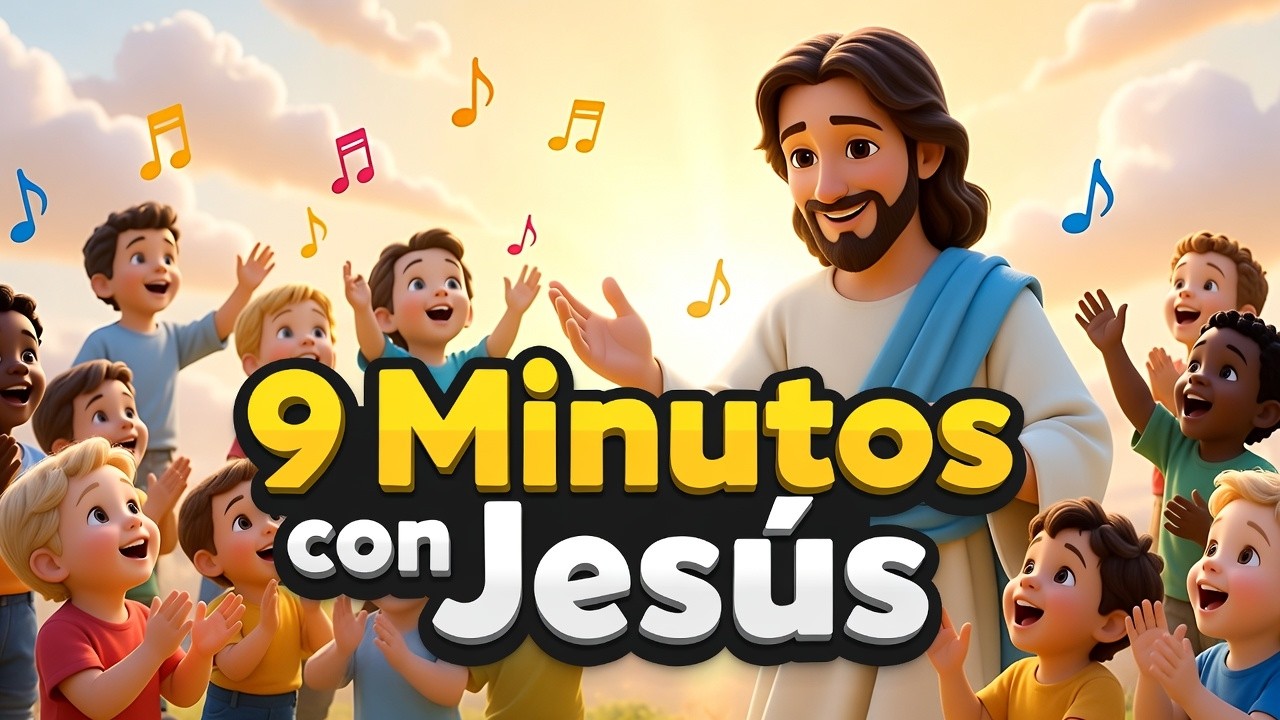 🎵 9 Minutos con Jesús 🙏✨ | Canciones Cristianas Infantiles para Niños 🎵